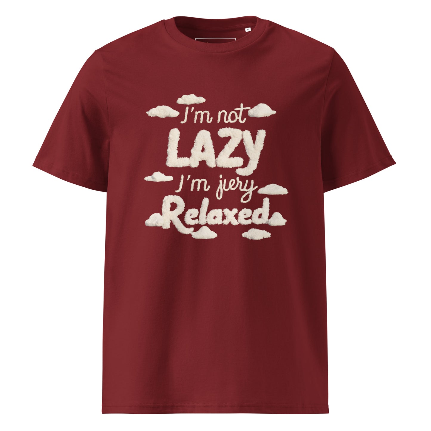Unisex | I'm Not Lazy I'm Just Relaxed Organic Cotton T-Shirt