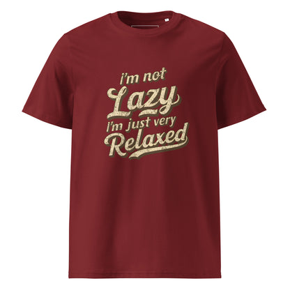 Unisex | I'm Not Lazy I'm Just Relaxed Organic Cotton T-Shirt
