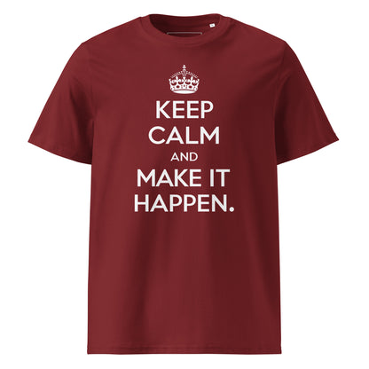 Unisex | Keep Calm And Make It Happen Organic Cotton T-Shirt