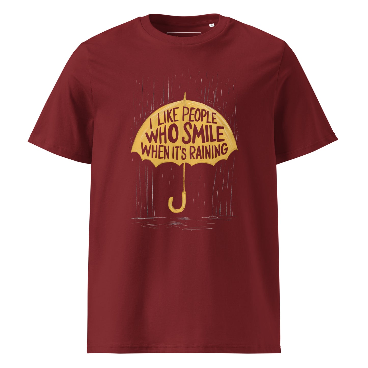 Unisex | I Like People Who Smile When It's Raining - Organic Cotton T-Shirt