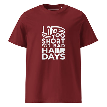 Unisex | LIFE IS TOO SHORT FOR BAD HAIR DAYS Organic Cotton T-Shirt