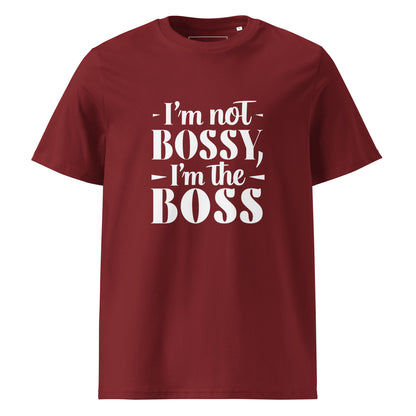 Unisex | I'm Not Bossy, I'm The Boss - Organic Cotton T-Shirt