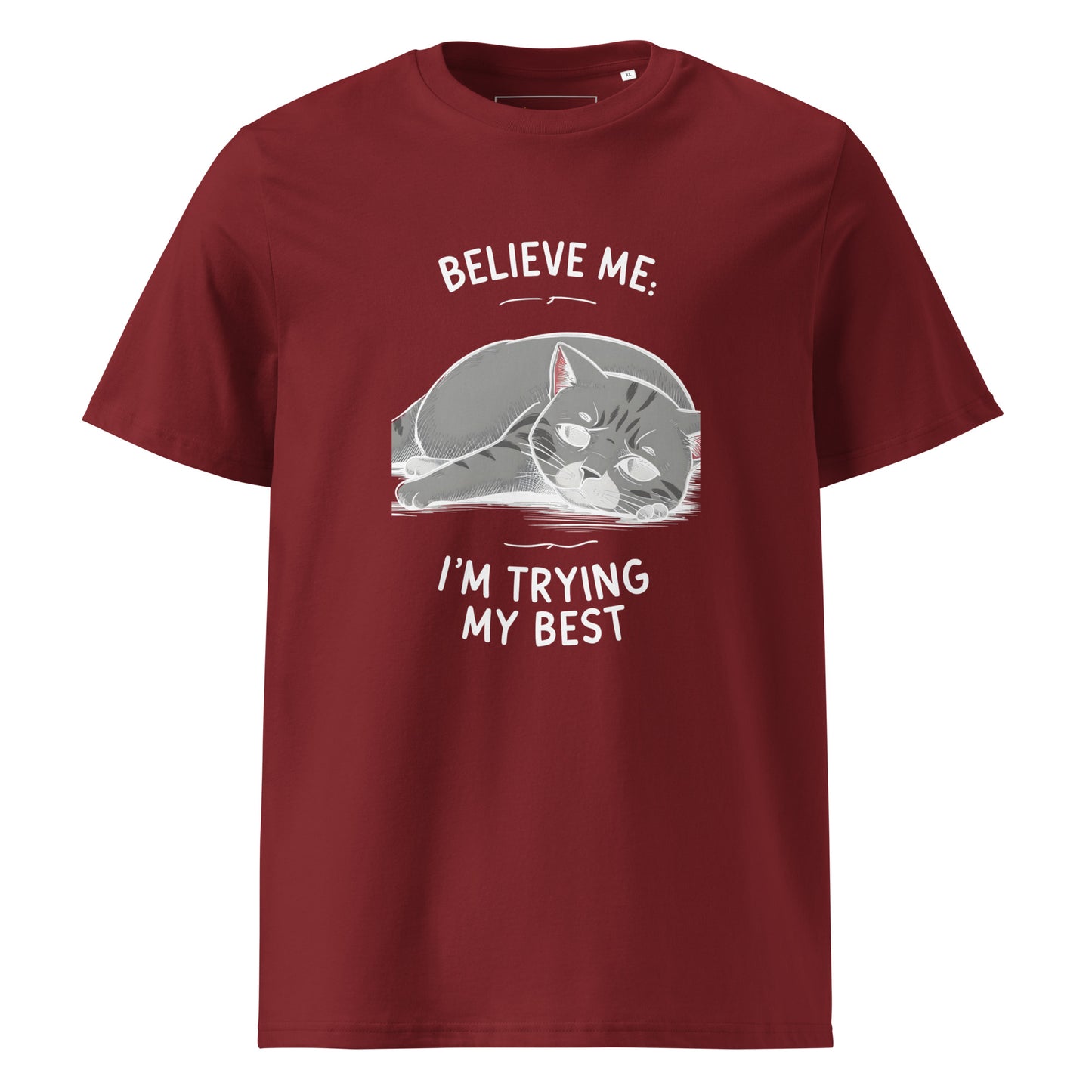 Unisex | Believe Me I'm Trying My Best - Organic Cotton T-Shirt