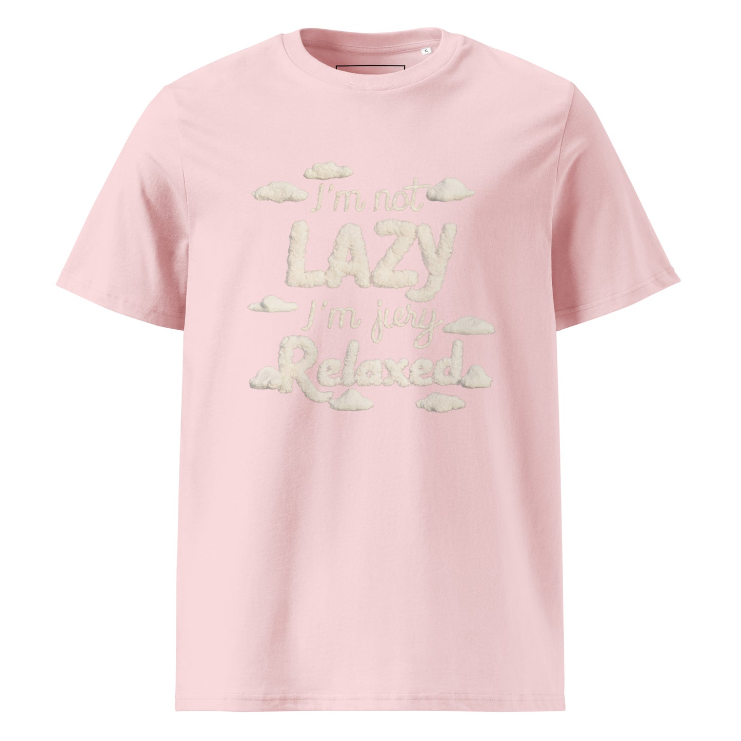 Unisex | I'm Not Lazy I'm Just Relaxed Organic Cotton T-Shirt