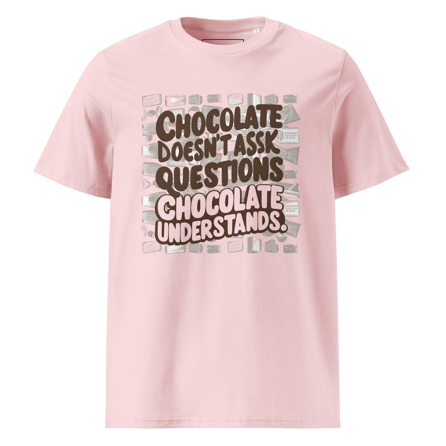 Unisex | Chocolate Doesn't Ask Questions Chocolate Understands Organic Cotton T-Shirt