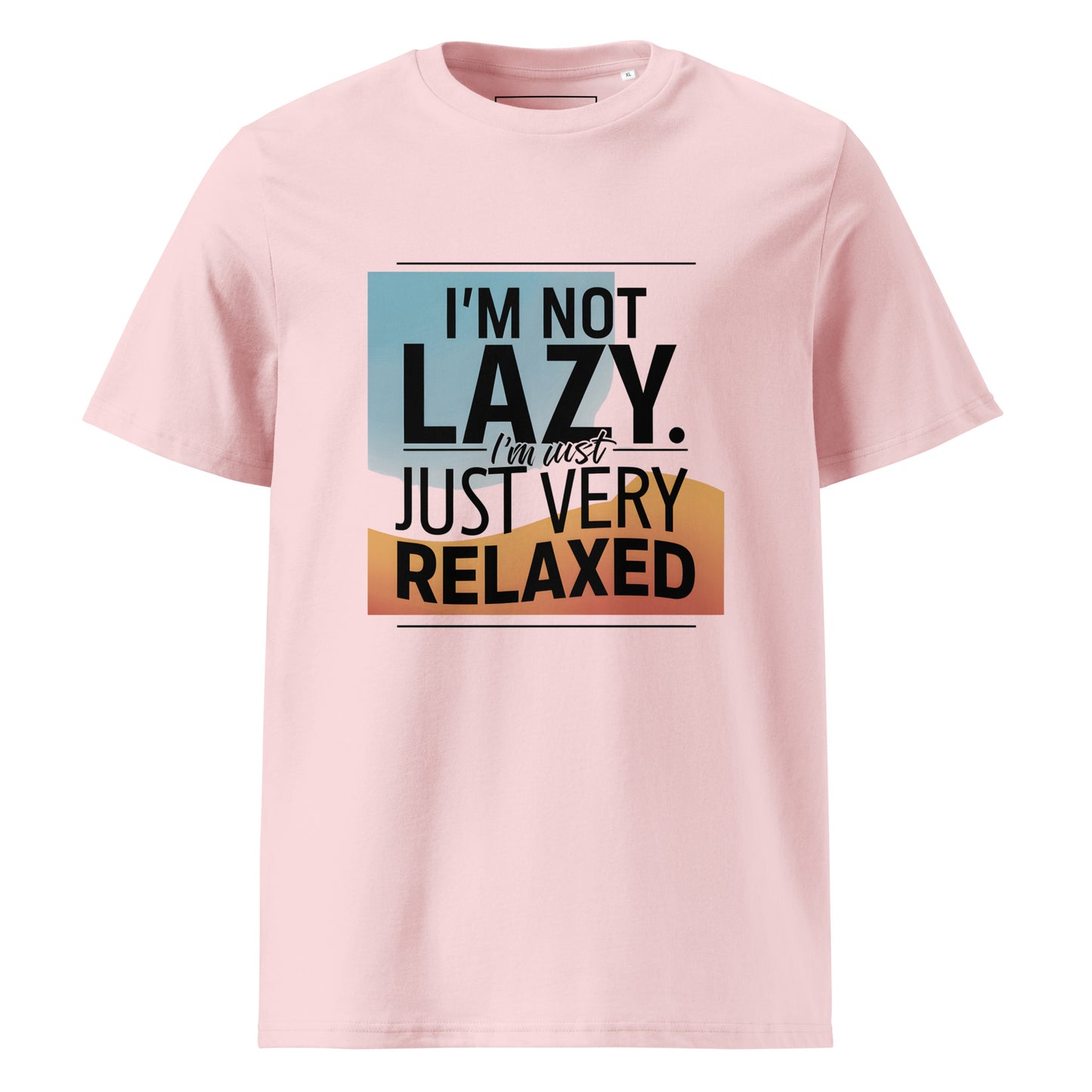 Unisex | I'm Not Lazy I'm Just Relaxed Organic Cotton T-Shirt