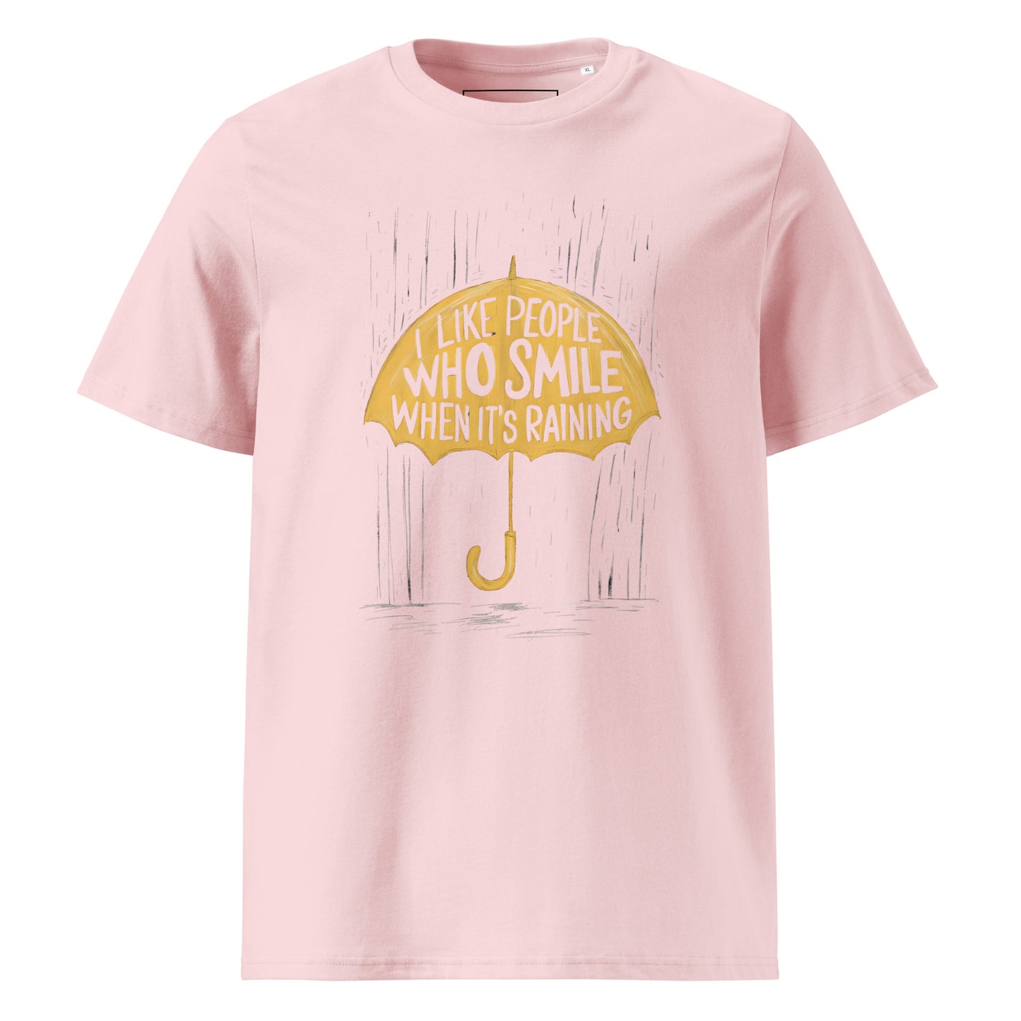 Unisex | I Like People Who Smile When It's Raining - Organic Cotton T-Shirt