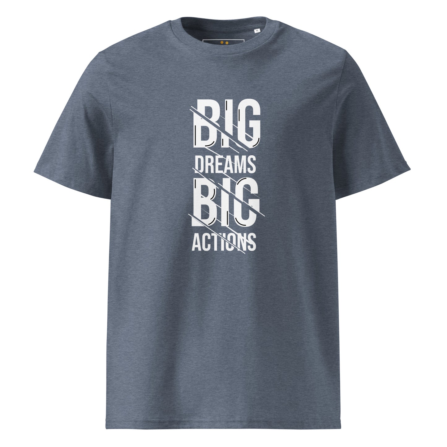 Unisex | Big Dreams Big Actions Organic Cotton T-Shirt