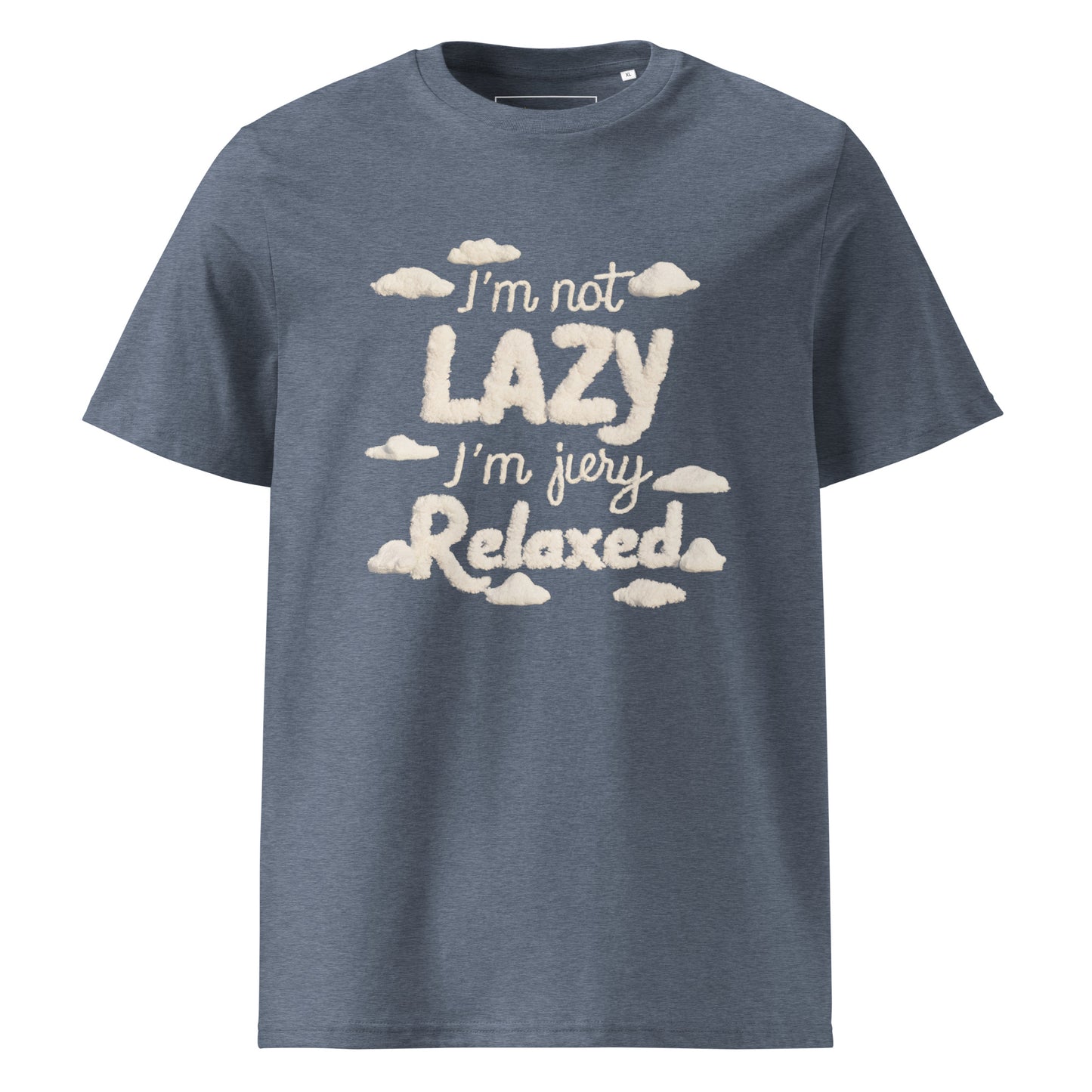 Unisex | I'm Not Lazy I'm Just Relaxed Organic Cotton T-Shirt