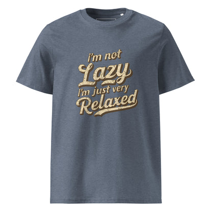 Unisex | I'm Not Lazy I'm Just Relaxed Organic Cotton T-Shirt