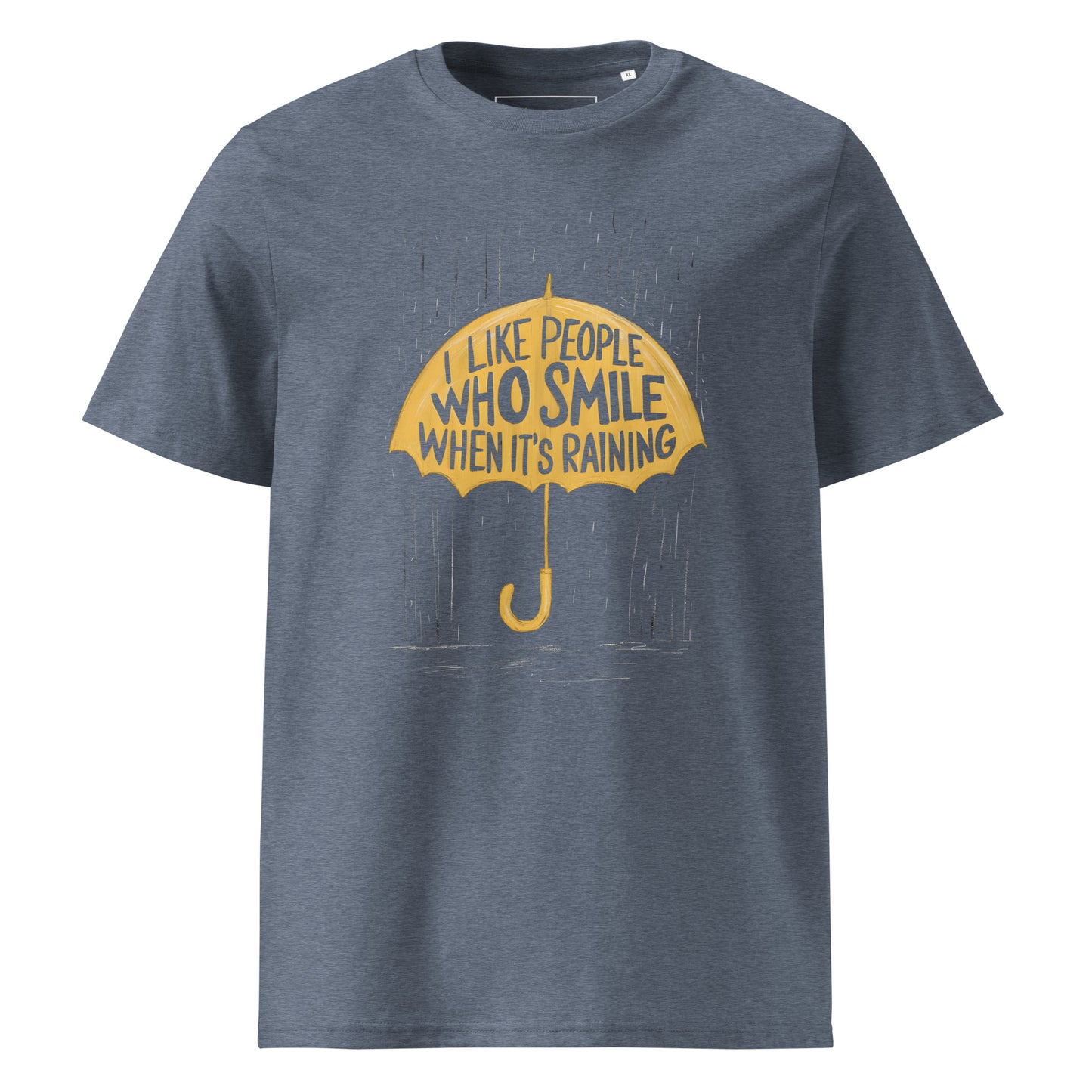 Unisex | I Like People Who Smile When It's Raining - Organic Cotton T-Shirt