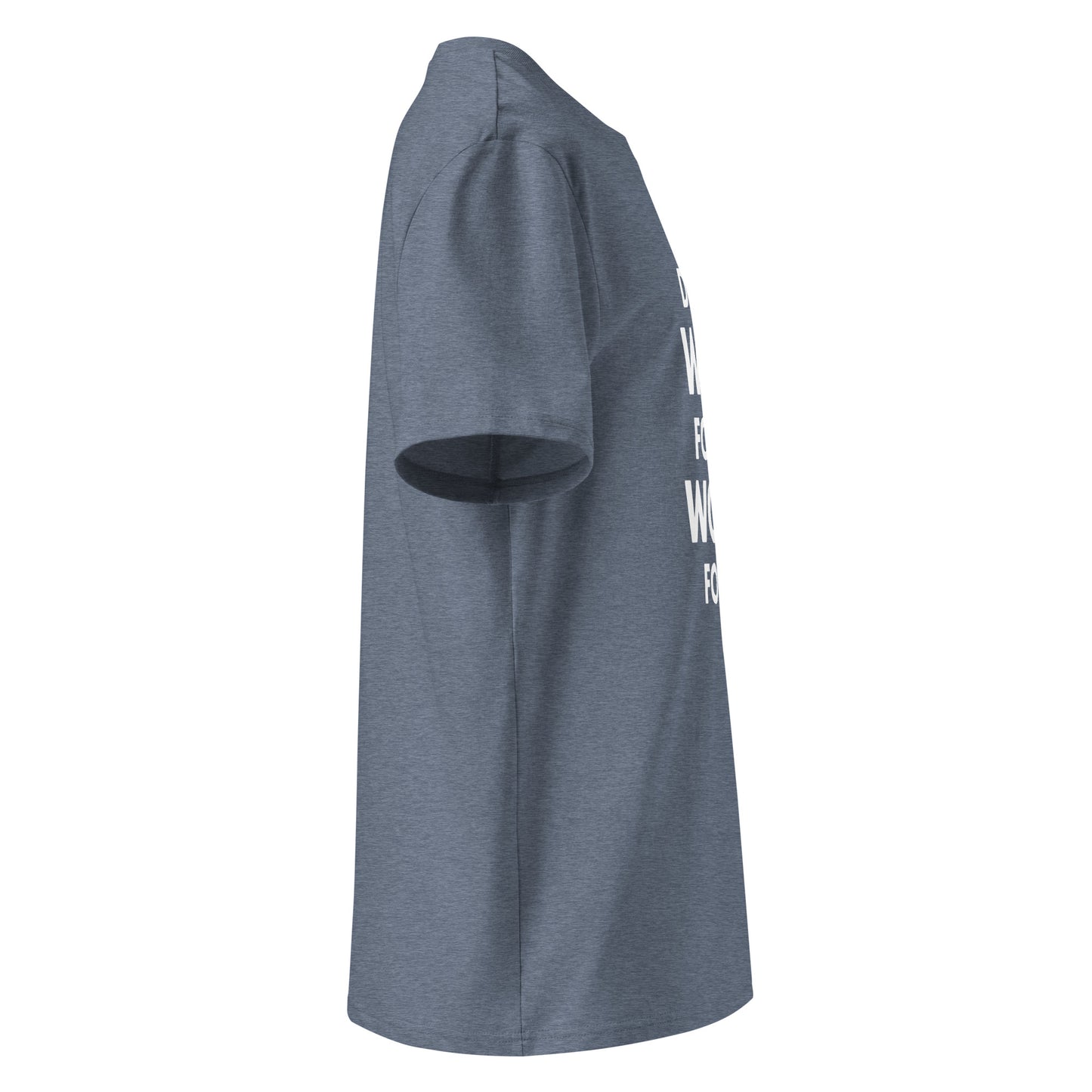 Unisex | Don't Wish For It Work For It - Organic Cotton T-Shirt