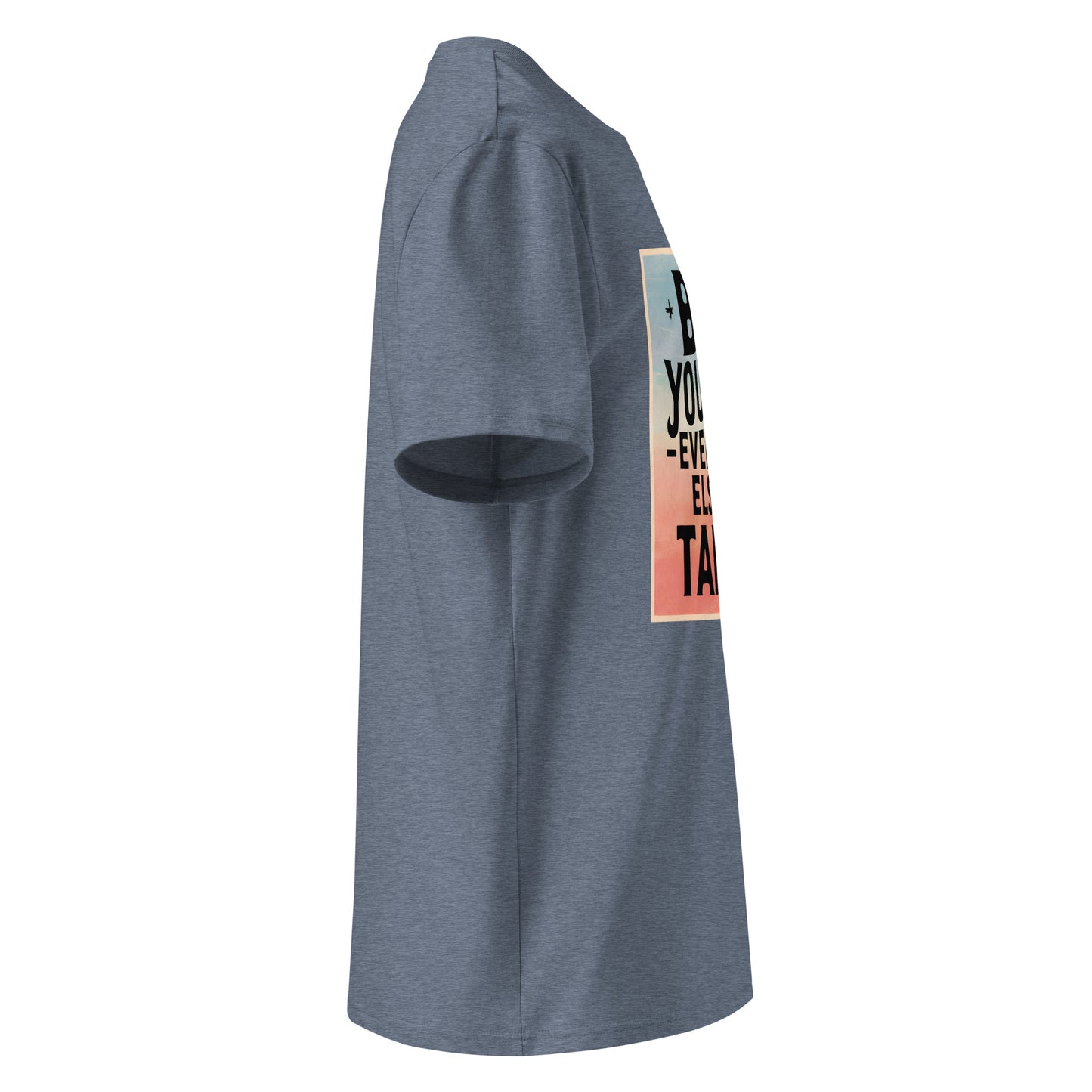 Unisex | Be Yourself Everyone Else Is Taken - Organic Cotton T-Shirt