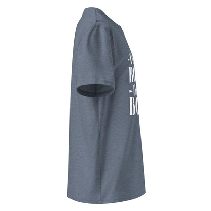 Unisex | I'm Not Bossy, I'm The Boss - Organic Cotton T-Shirt