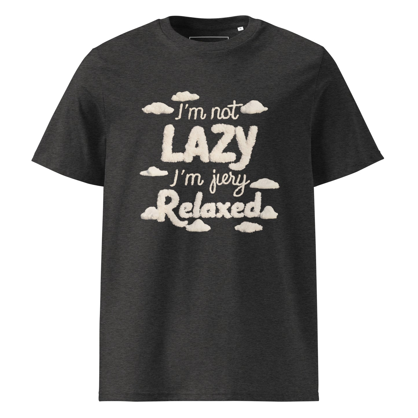 Unisex | I'm Not Lazy I'm Just Relaxed Organic Cotton T-Shirt