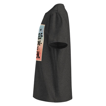 Unisex | Be Yourself Everyone Else Is Taken - Organic Cotton T-Shirt