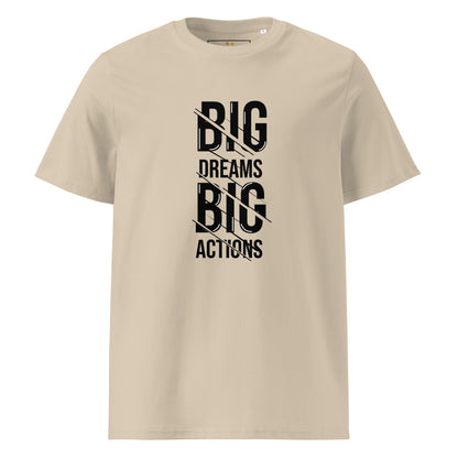 Unisex | Big Dreams Big Actions Organic Cotton T-Shirt