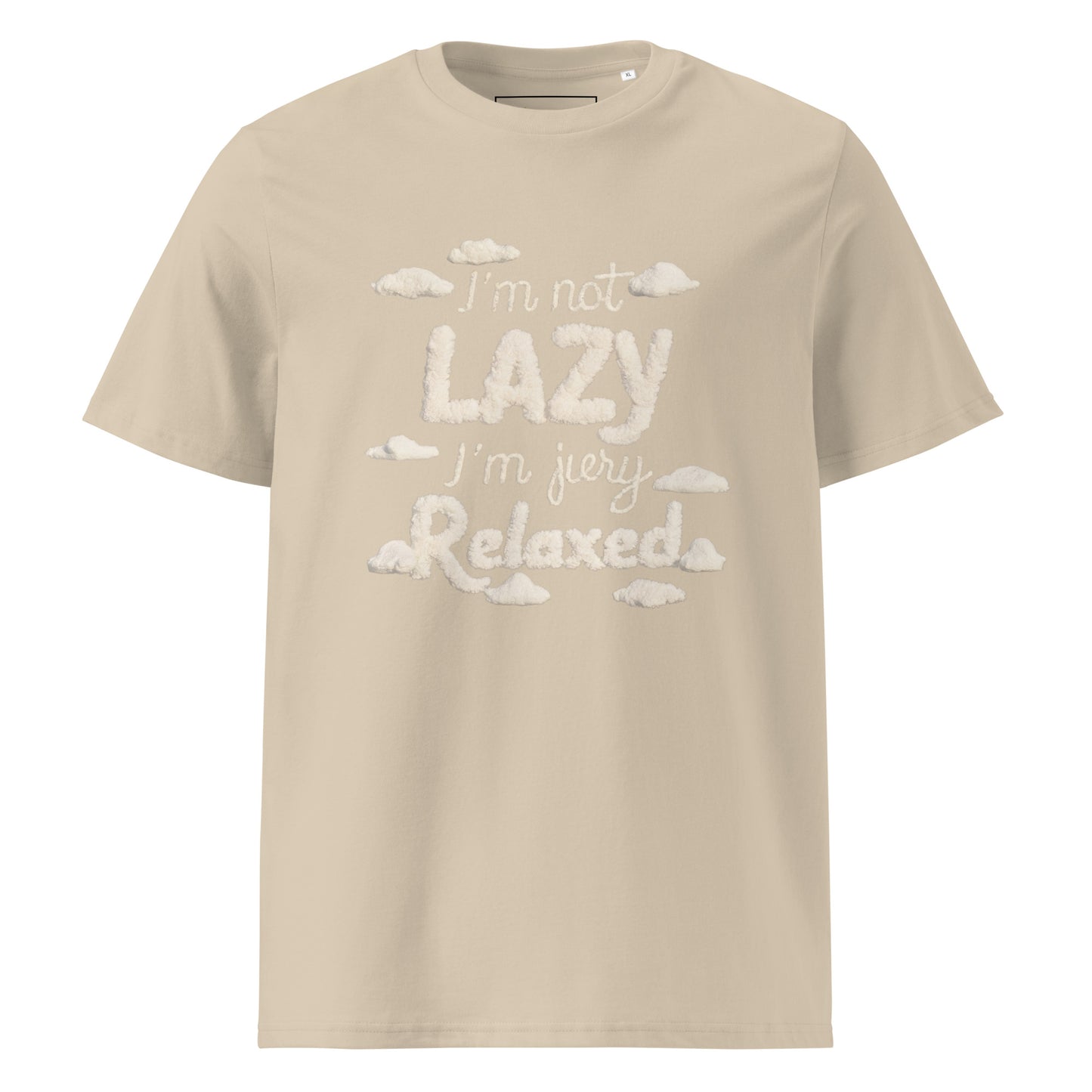 Unisex | I'm Not Lazy I'm Just Relaxed Organic Cotton T-Shirt
