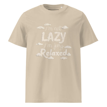 Unisex | I'm Not Lazy I'm Just Relaxed Organic Cotton T-Shirt