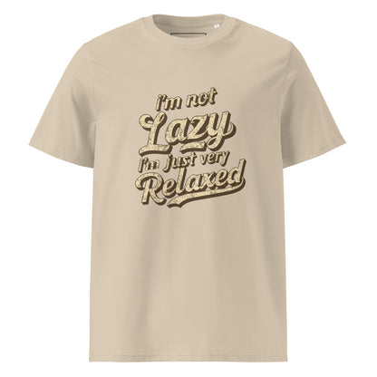 Unisex | I'm Not Lazy I'm Just Relaxed Organic Cotton T-Shirt