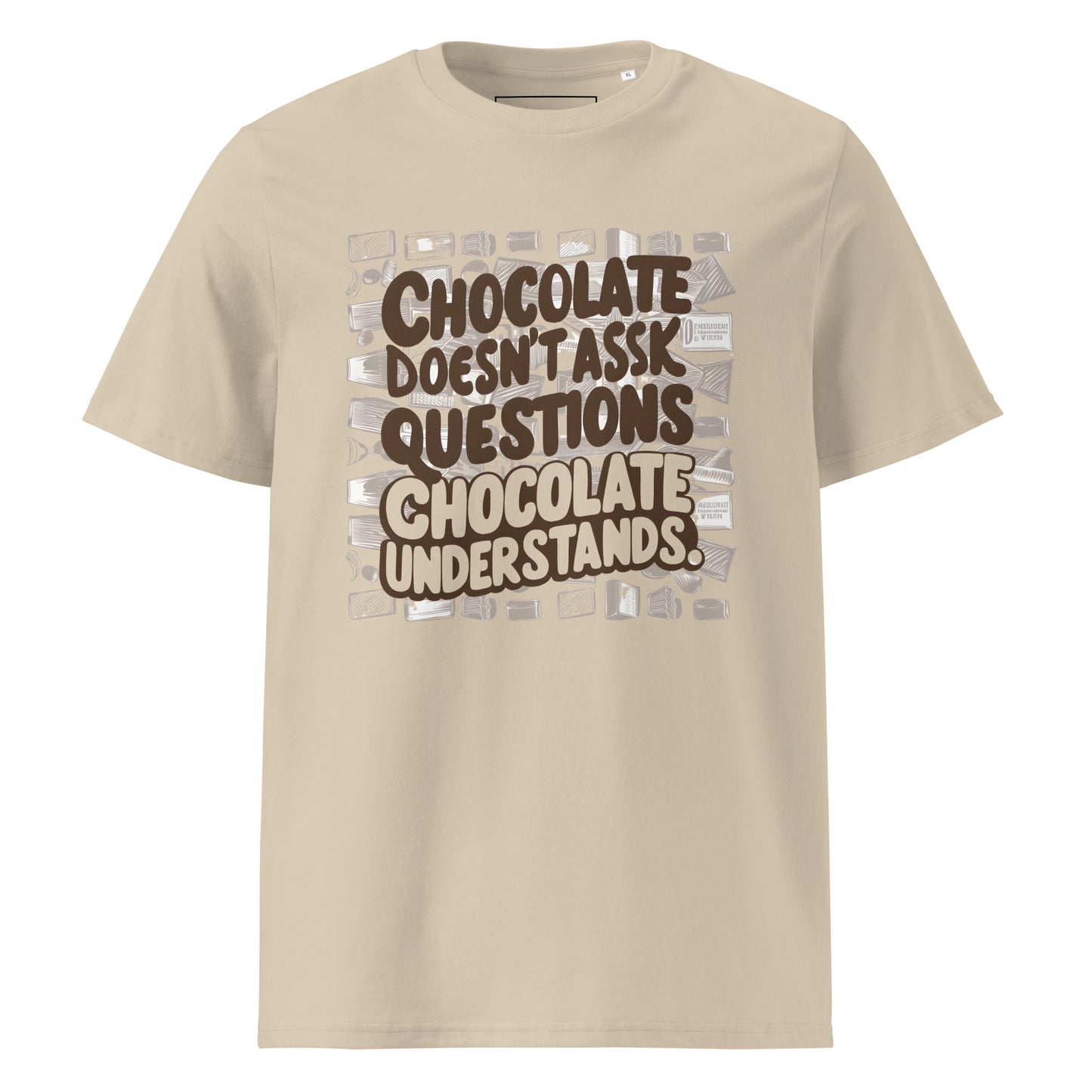 Unisex | Chocolate Doesn't Ask Questions Chocolate Understands Organic Cotton T-Shirt