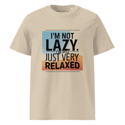 Unisex | I'm Not Lazy I'm Just Relaxed Organic Cotton T-Shirt