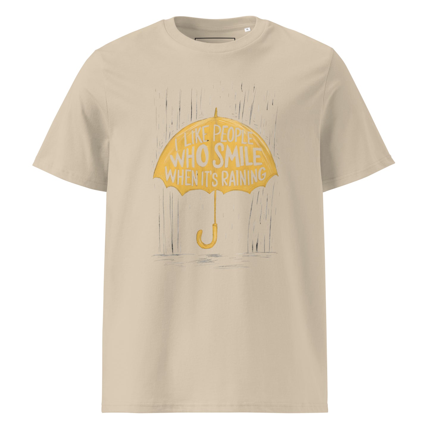 Unisex | I Like People Who Smile When It's Raining - Organic Cotton T-Shirt