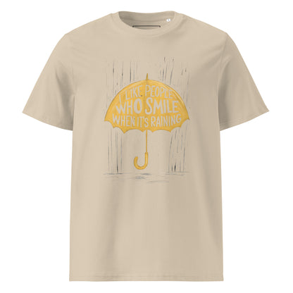 Unisex | I Like People Who Smile When It's Raining - Organic Cotton T-Shirt