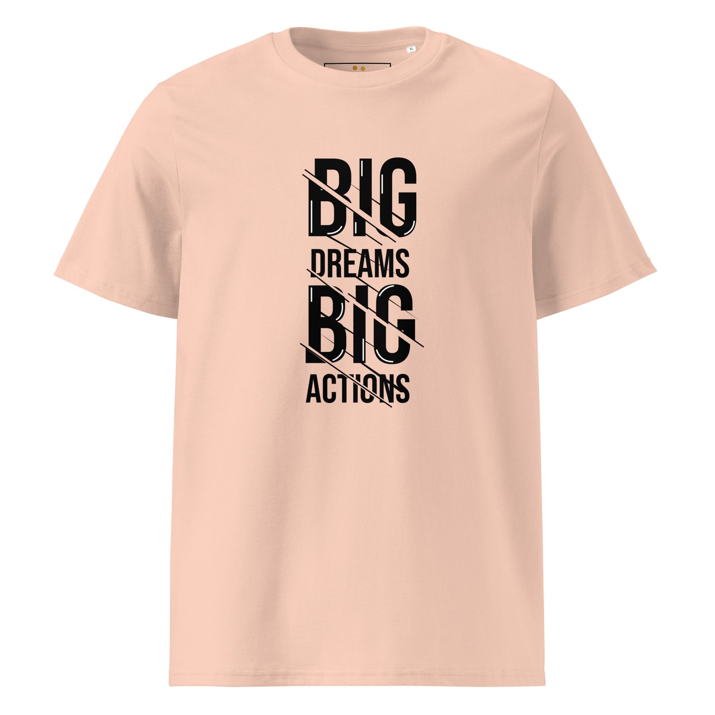 Unisex | Big Dreams Big Actions Organic Cotton T-Shirt