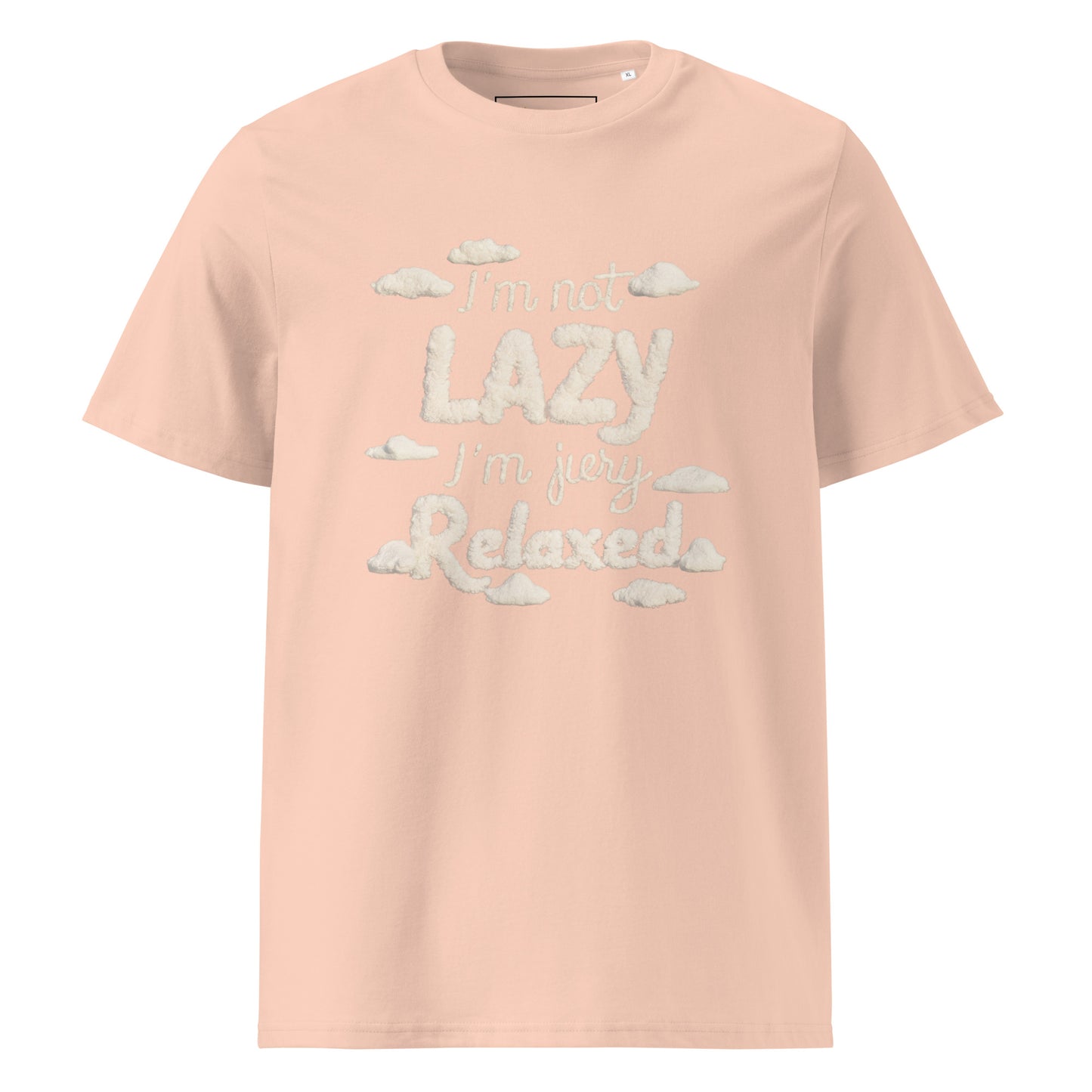 Unisex | I'm Not Lazy I'm Just Relaxed Organic Cotton T-Shirt
