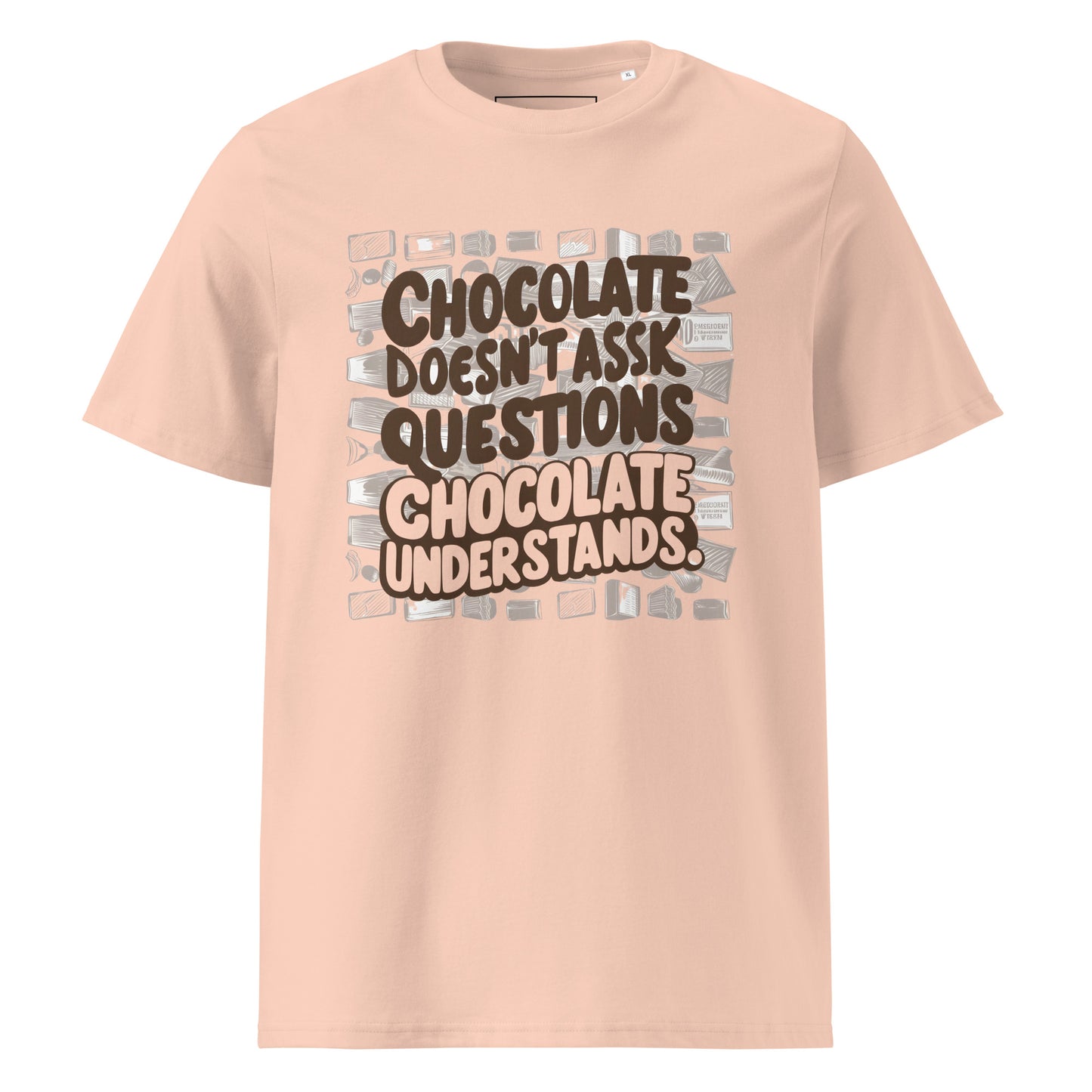Unisex | Chocolate Doesn't Ask Questions Chocolate Understands Organic Cotton T-Shirt