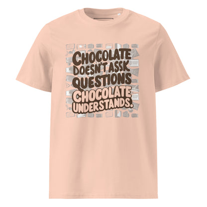 Unisex | Chocolate Doesn't Ask Questions Chocolate Understands Organic Cotton T-Shirt