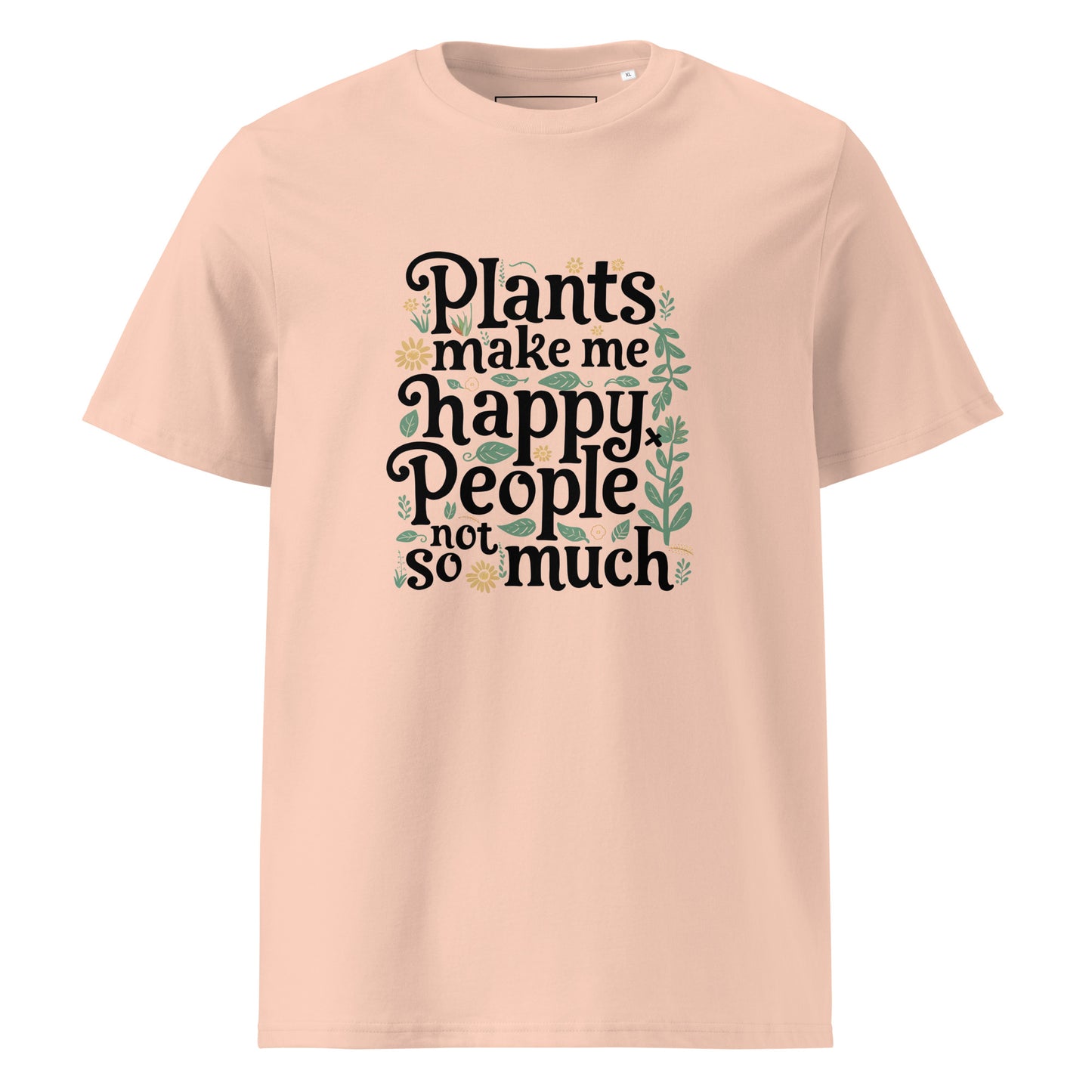 Unisex | Plants Make Me Happy, People Not So Much - Organic Cotton T-Shirt
