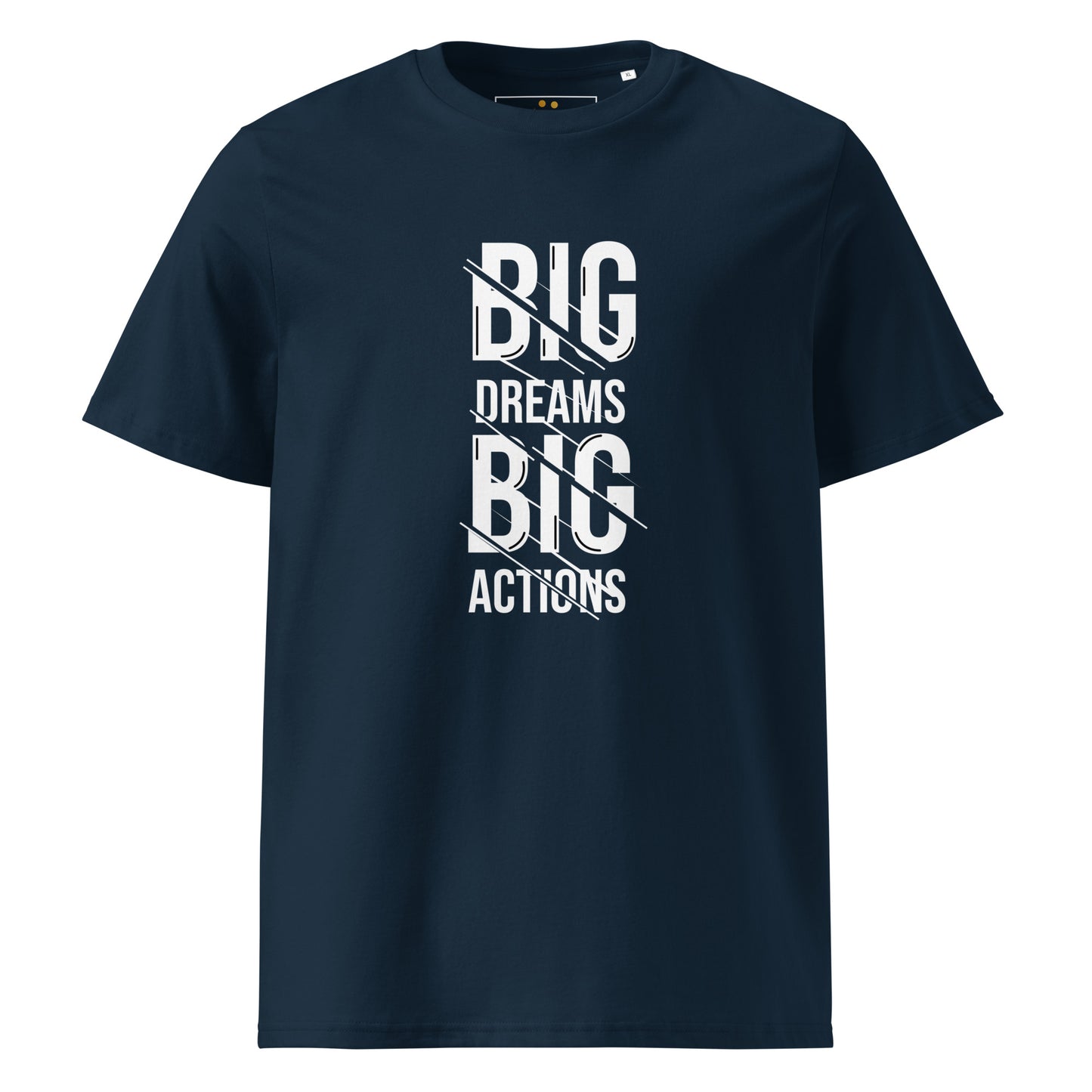 Unisex | Big Dreams Big Actions Organic Cotton T-Shirt