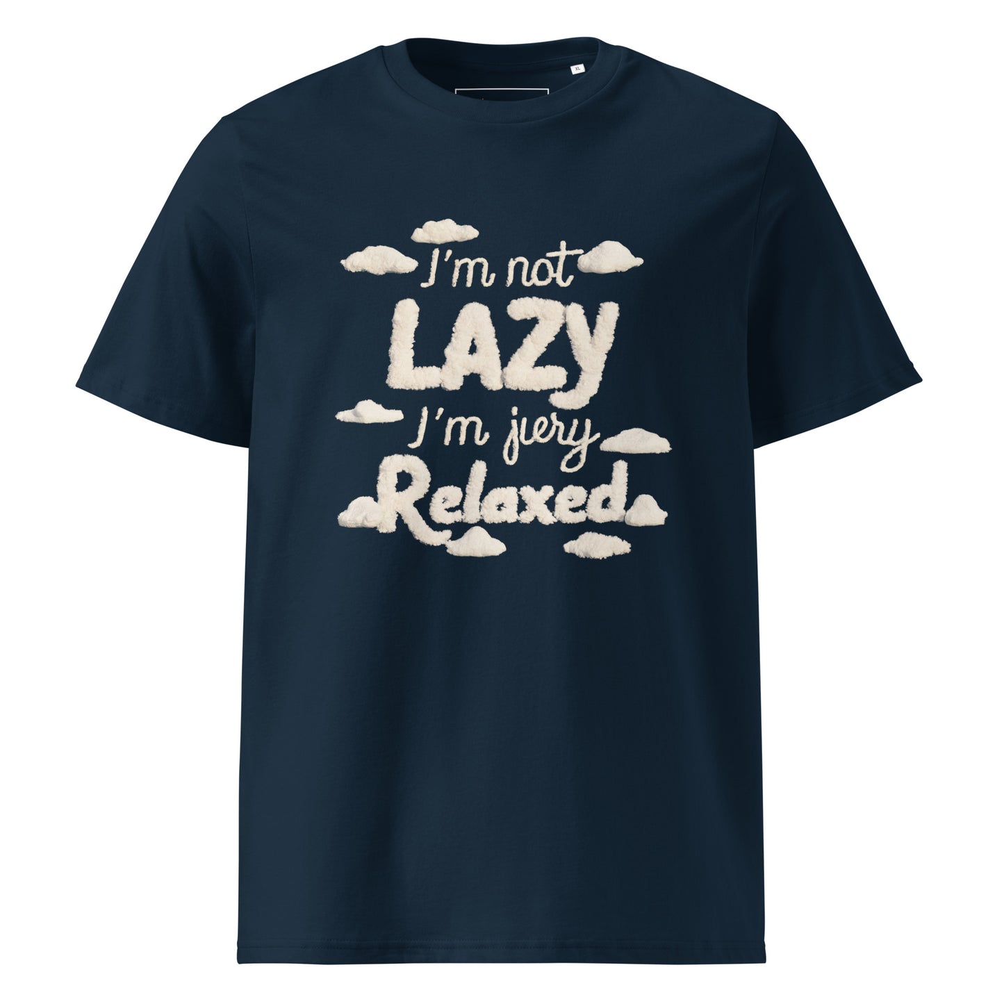 Unisex | I'm Not Lazy I'm Just Relaxed Organic Cotton T-Shirt