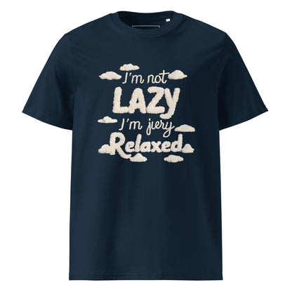 Unisex | I'm Not Lazy I'm Just Relaxed Organic Cotton T-Shirt