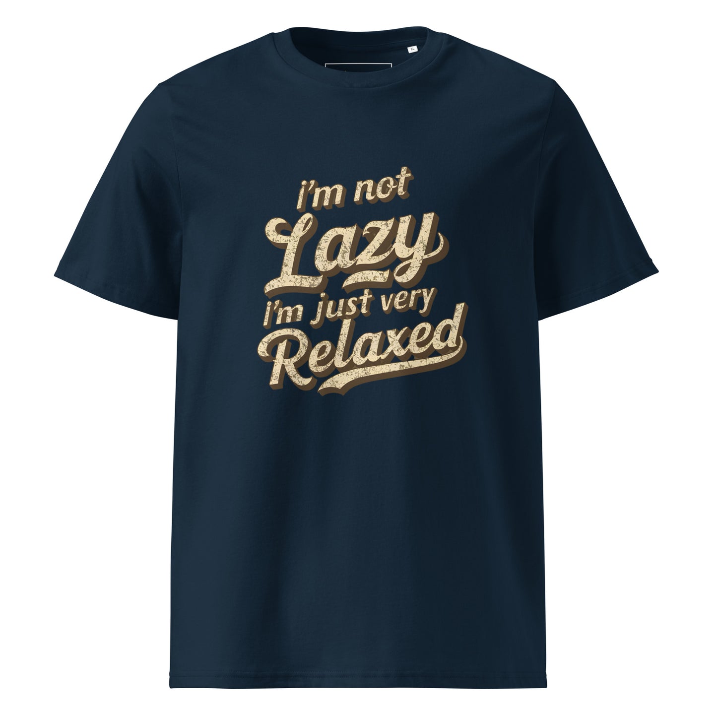 Unisex | I'm Not Lazy I'm Just Relaxed Organic Cotton T-Shirt