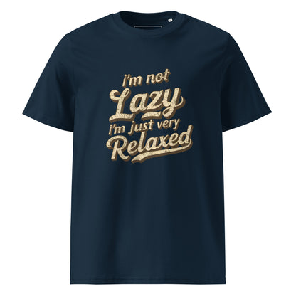 Unisex | I'm Not Lazy I'm Just Relaxed Organic Cotton T-Shirt