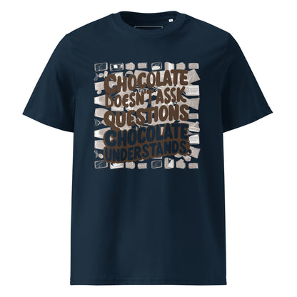 Unisex | Chocolate Doesn't Ask Questions Chocolate Understands Organic Cotton T-Shirt