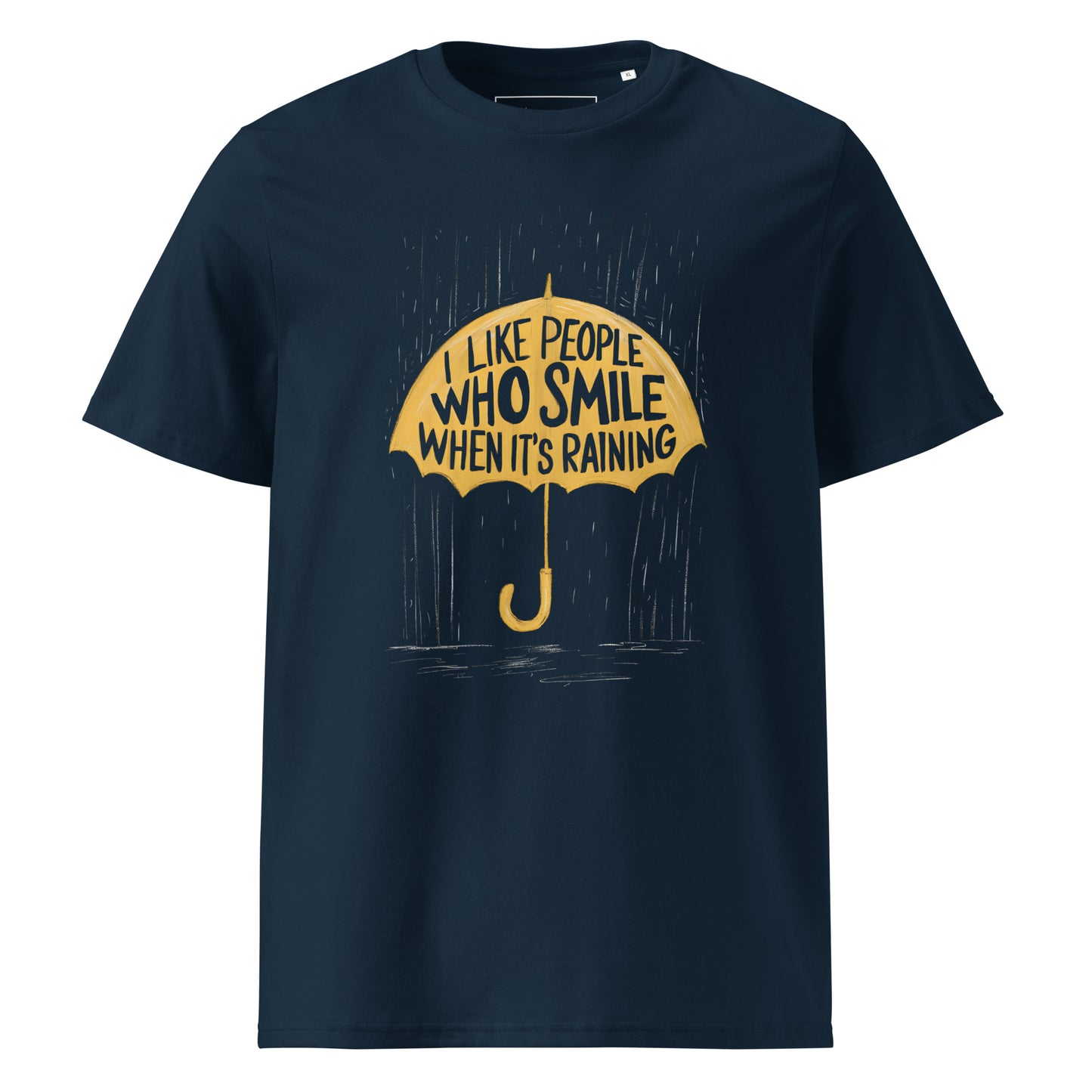 Unisex | I Like People Who Smile When It's Raining - Organic Cotton T-Shirt
