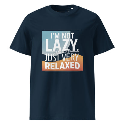 Unisex | I'm Not Lazy I'm Just Relaxed Organic Cotton T-Shirt