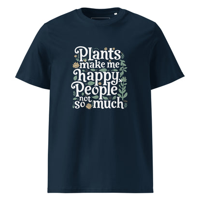 Unisex | Plants Make Me Happy, People Not So Much - Organic Cotton T-Shirt