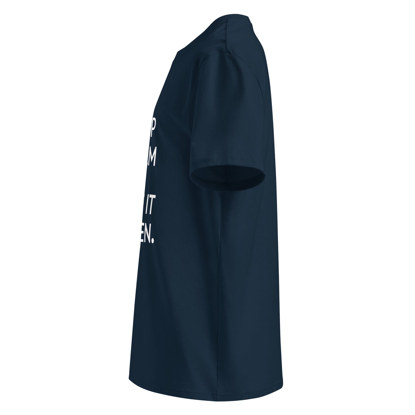 Unisex | Keep Calm And Make It Happen Organic Cotton T-Shirt