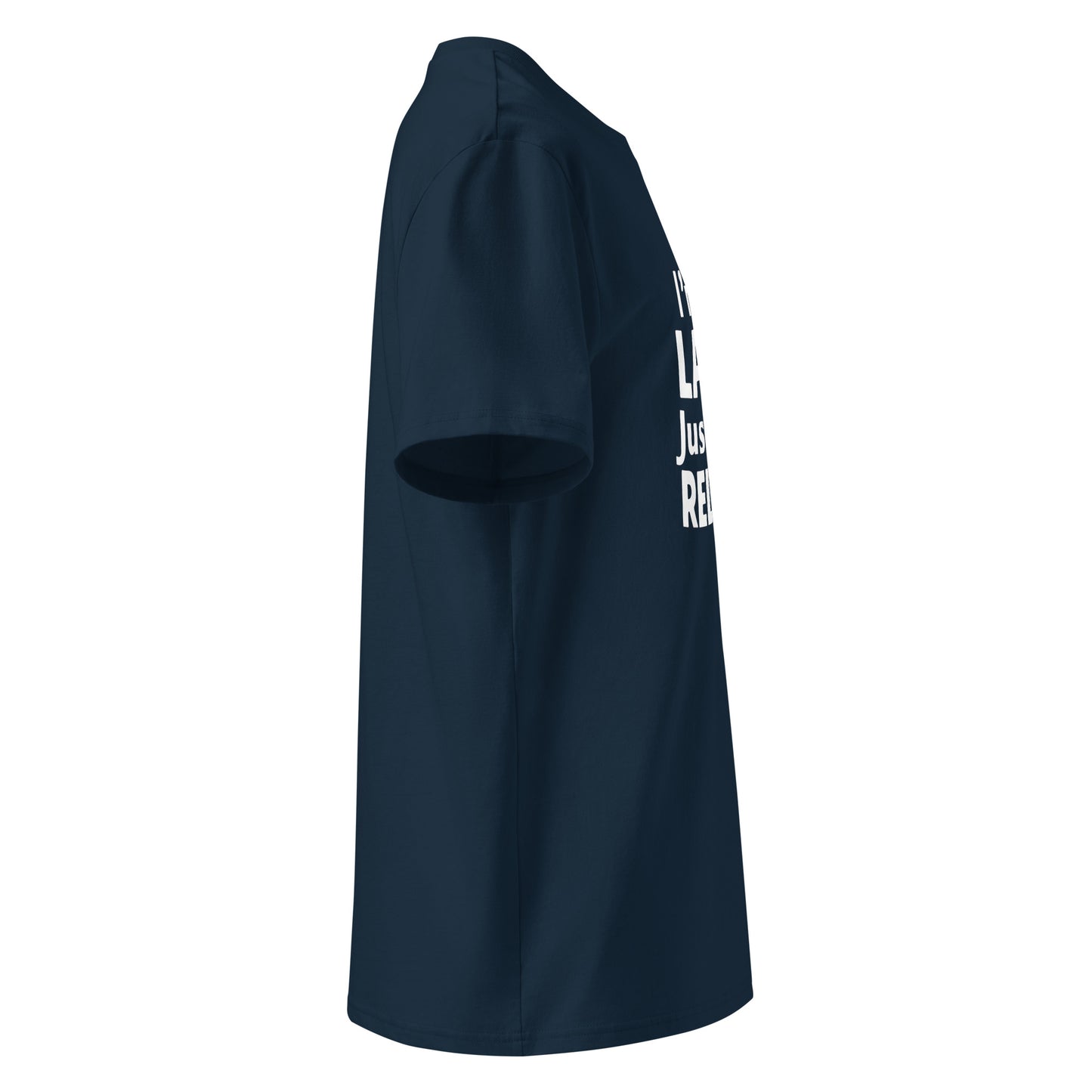 Unisex | I'm Not Lazy I'm Just Very Relaxed - Organic Cotton T-Shirt