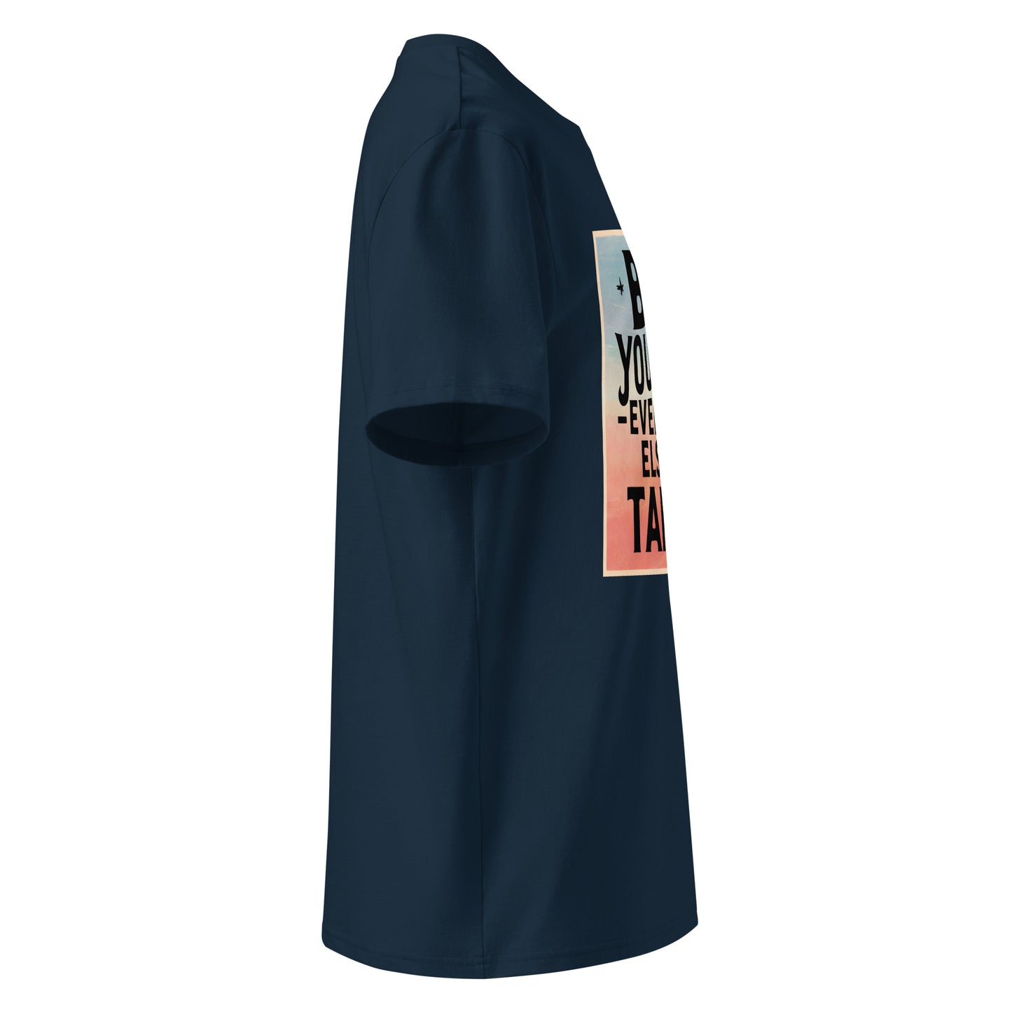 Unisex | Be Yourself Everyone Else Is Taken - Organic Cotton T-Shirt