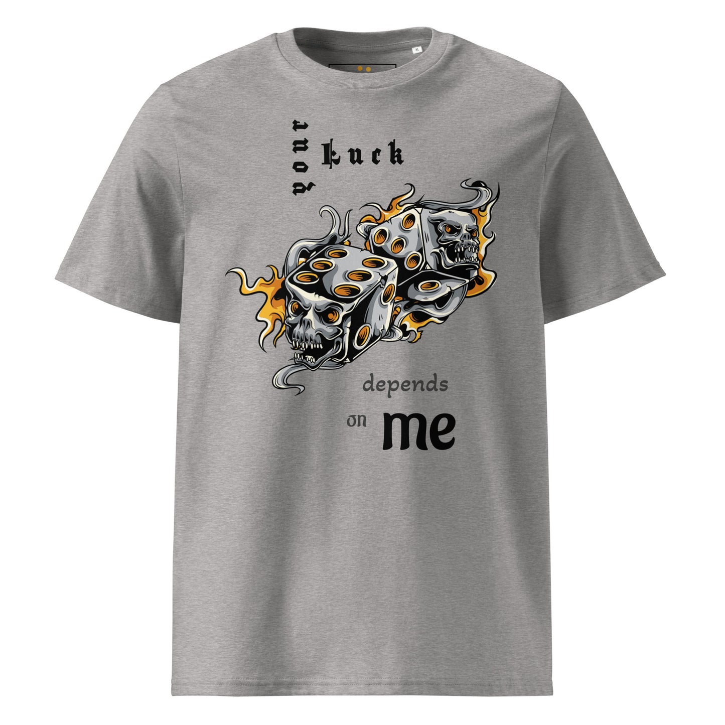 Unisex | Your Luck Depends On Me Organic Cotton T-Shirt