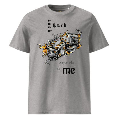 Unisex | Your Luck Depends On Me Organic Cotton T-Shirt
