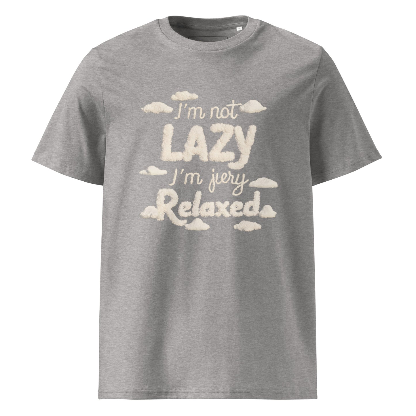 Unisex | I'm Not Lazy I'm Just Relaxed Organic Cotton T-Shirt