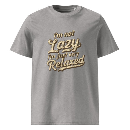 Unisex | I'm Not Lazy I'm Just Relaxed Organic Cotton T-Shirt