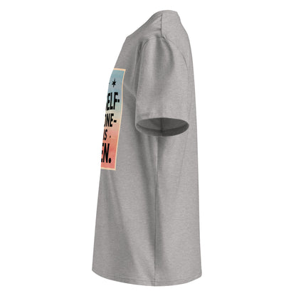 Unisex | Be Yourself Everyone Else Is Taken - Organic Cotton T-Shirt